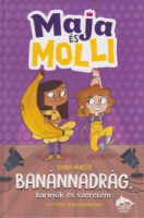Maja és Molli - Banánnadrág, barinők és szerelem